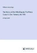 The History of the Rifle Brigade, The Prince Consort's Own Formerly the 95th