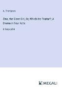Zina, the Slave Girl, Or, Which the Traitor?, A Drama in Four Acts
