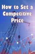 How to Set a Competitive Price