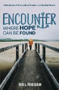 Encounter Where Hope Can Be Found