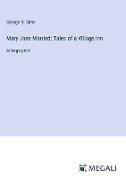 Mary Jane Married, Tales of a Village Inn