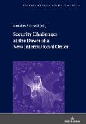 Security Challenges at the Dawn of a New International Order