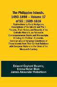 The Philippine Islands, 1493-1898 - Volume 17 of 55 , 1609-1616 , Explorations by Early Navigators, Descriptions of the Islands and Their Peoples, Their History and Records of the Catholic Missions, as Related in Contemporaneous Books and Manuscripts, Sho