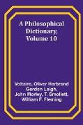 A Philosophical Dictionary, Volume 10