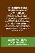 The Philippine Islands, 1493-1898 - Volume 47 of 55 1630-34 Explorations by Early Navigators, Descriptions of the Islands and Their Peoples, Their History and Records of the Catholic Missions, As Related in Contemporaneous Books and Manuscripts, Show