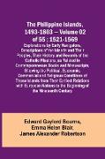 The Philippine Islands, 1493-1803 - Volume 02 of 55 , 1521-1569 , Explorations by Early Navigators, Descriptions of the Islands and Their Peoples, Their History and Records of the Catholic Missions, as Related in Contemporaneous Books and Manuscripts