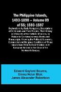 The Philippine Islands, 1493-1898 - Volume 09 of 55 , 1593-1597, Explorations by Early Navigators, Descriptions of the Islands and Their Peoples, Their History and Records of the Catholic Missions, as Related in Contemporaneous Books and Manuscripts,