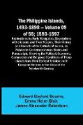 The Philippine Islands, 1493-1898 - Volume 09 of 55 , 1593-1597, Explorations by Early Navigators, Descriptions of the Islands and Their Peoples, Their History and Records of the Catholic Missions, as Related in Contemporaneous Books and Manuscripts, Show