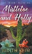 The Desert Flowers - Mistletoe and Holly