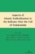 Aspects of Islamic Radicalization in the Balkans After the Fall of Communism