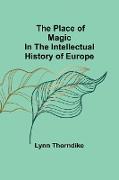 The place of magic in the intellectual history of Europe