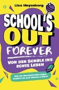 School's Out Forever: Von der Schule ins echte Leben