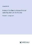 History of the Church of Jesus Christ of Latter-Day Saints, In Six Volumes