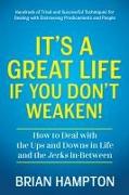 It’s a Great Life If You Don’t Weaken