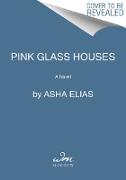 Pink Glass Houses