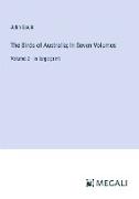 The Birds of Australia, In Seven Volumes