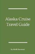 Alaska Cruise Travel Guide