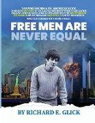 FREE MEN ARE NEVER EQUAL