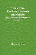 Tales from the Lands of Nuts and Grapes (Spanish and Portuguese Folklore)