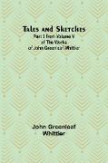 Tales and Sketches Part 3 from Volume V of The Works of John Greenleaf Whittier