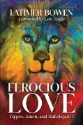 Ferocious Love