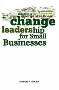 Change Leadership for Small Businesses