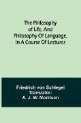 The philosophy of life, and philosophy of language, in a course of lectures