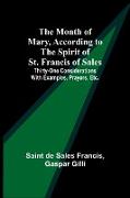 The Month of Mary, According to the Spirit of St. Francis of Sales, Thirty-One Considerations With Examples, Prayers, Etc