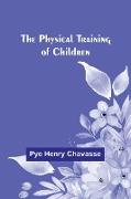 The Physical Training of Children