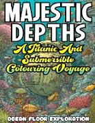 MAJESTIC DEPTHS- A Titanic and submersible Coloring Voyage