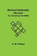 Richard Galbraith, Mariner, Or, Life among the Kaffirs