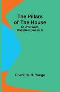 The Pillars of the House, Or, Under Wode, Under Rode, (Volume 1)