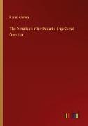 The American Inter-Oceanic Ship Canal Question