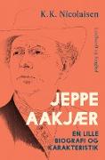 Jeppe Aakjær. En lille biografi og karakteristik