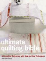 Ultimate Quilting Bible