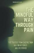The Mindful Way Through Pain