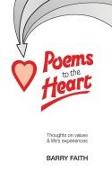 Poems To The Heart: Thoughts on values & life's experiences