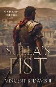 Sulla's Fist: A Novel of the Roman Legion