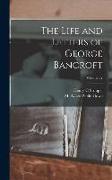 The Life and Letters of George Bancroft, Volume 02
