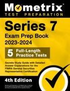 Series 7 Exam Prep Book 2023-2024 - 5 Full-Length Practice Tests, Secrets Study Guide with Detailed Answer Explanations for the Finra General Securiti