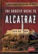 The Ghostly Guide to Alcatraz