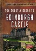 The Ghostly Guide to Edinburgh Castle