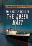 The Ghostly Guide to the Queen Mary