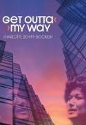 Get Outta My Way: A Storied Life