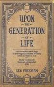 Upon the Generation of Life: by Victor Frankenstein
