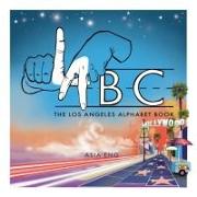 LAbc: The Los Angeles Alphabet Book