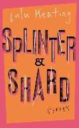 Splinter & Shard