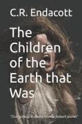 The Children of the Earth that Was