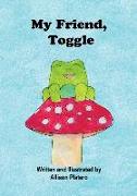 My Friend, Toggle