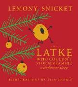 The Latke Who Couldn't Stop Screaming: A Christmas Story